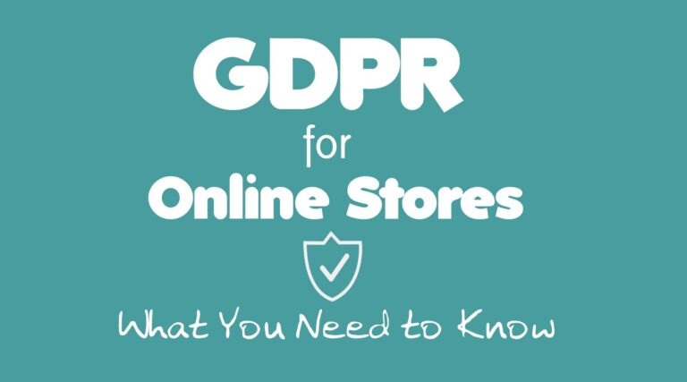 What the GDPR Means to Online Stores?