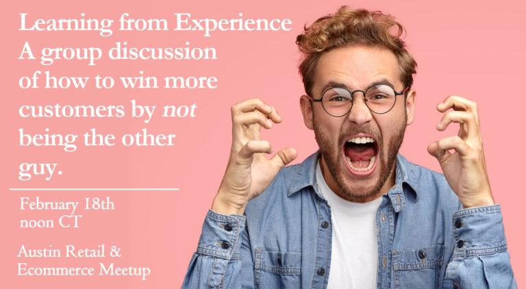 Austin Retail & Ecommerce Zoom Meetup - focus on your customer service